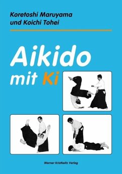 Aikido mit Ki - Maruyama, Koretoshi;Tohei, Koichi