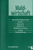 Waldwirtschaft / Die Landwirtschaft Bd.6