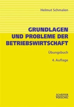 GRUNDLAGEN UND PROBLEME DER BETRIEBSWIRTSCHAFT. Übungsbuch - Schmalen, Helmut