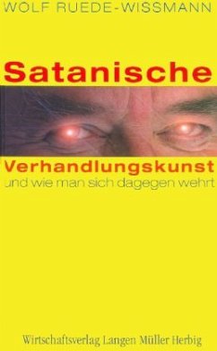 Satanische Verhandlungskunst und wie man sich dagegen wehrt - Ruede-Wissmann, Wolf