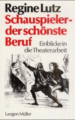 Schauspieler, der schönste Beruf - Lutz, Regine