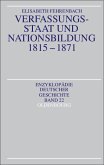 Enzyklopädie Deutscher Geschichte Band 22: Verfassungsstaat und Nationsbildung 1815-1871