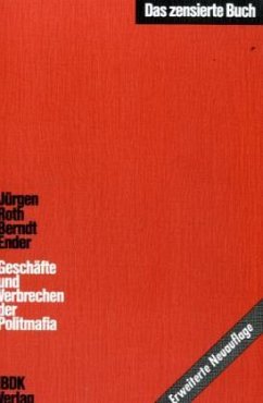 Geschäfte und Verbrechen der Politmafia - Roth, Jürgen; Ender, Berndt