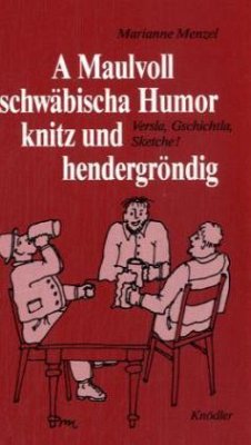 Cover A Maulvoll schwäbischa Humor, knitz ond hendergröndig