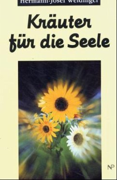 Kräuter für die Seele - Weidinger, Hermann-Josef