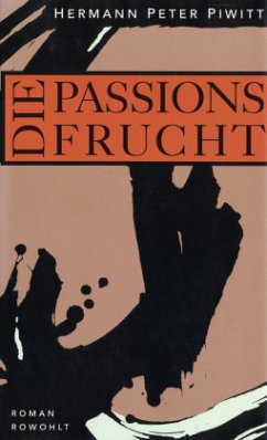 Die Passionsfrucht - Piwitt, Hermann Peter