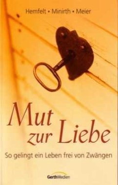 Mut zur Liebe - Hemfelt, Robert;Minirth, Frank;Meier, Paul D.