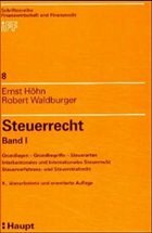 Steuerrecht. Band 1: - Höhn, Ernst / Waldburger, Robert.