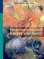 Spiegelungen zwischen Körper und Seele - Köster, Walter