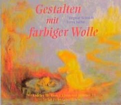 Gestalten mit farbiger Wolle - Vogt, Angela;Jaffke, Freya;Schmidt, Dagmar