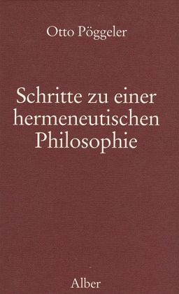 Schritte zu einer hermeneutischen Philosophie Schritte zu einer hermeneutischen Philosophie