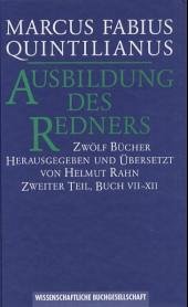 Buch 7-12 / Ausbildung des Redners, in 2 Bdn. Bd.2 - Quintilianus, Marcus F.