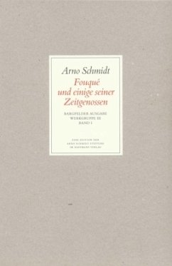 Fouque und einige seiner Zeitgenossen / Werke, Bargfelder Ausgabe, Werkgr.3 1 - Schmidt, Arno
