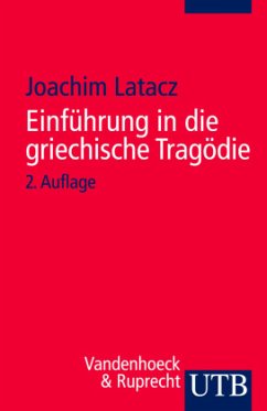 Einführung in die griechische Tragödie - Latacz, Joachim