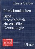 Innere Medizin einschließlich Dermatologie / Pferdekrankheiten Bd.1