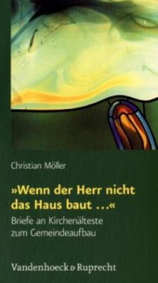 »Wenn der Herr nicht das Haus baut...« - Möller, Christian