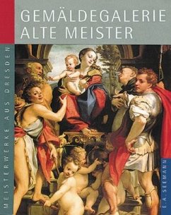 Gemäldegalerie Alte Meister. Deutsche Ausgabe / Meisterwerke aus Dresden - Marx, Harald