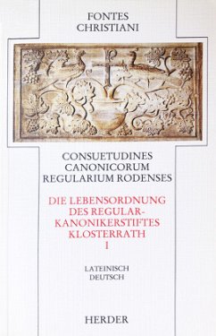 Fontes Christiani 1. Folge. Consuetudines canonicorum regularium Rodenses / Fontes Christiani, 1. Folge 11/1, Tl.1