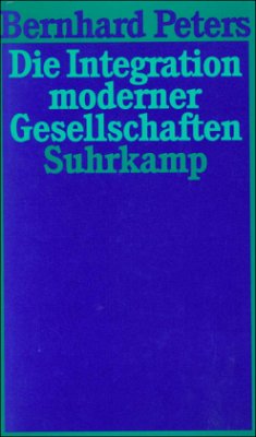 Die Integration moderner Gesellschaften - Peters, Bernhard