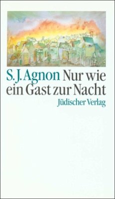 Nur wie ein Gast zur Nacht - Agnon, Samuel Joseph