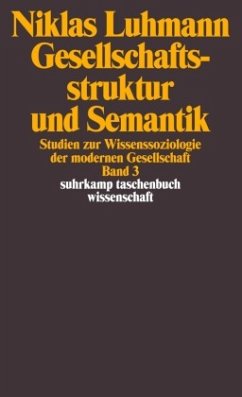 Gesellschaftsstruktur und Semantik - Luhmann, Niklas
