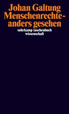 Menschenrechte - anders gesehen - Galtung, Johan