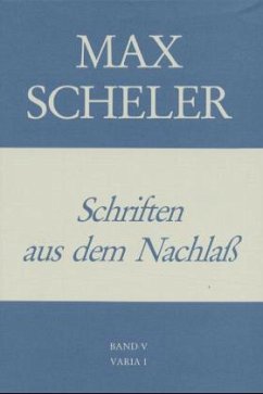 Schriften aus dem Nachlaß / Gesammelte Werke Bd.14, Tl.5 - Scheler, Max