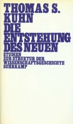 Die Entstehung des Neuen - Kuhn, Thomas S.