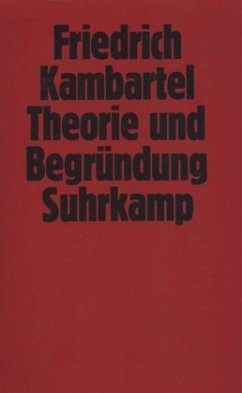 Theorie und Begründung - Kambartel, Friedrich