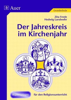 Der Jahreskreis im Kirchenjahr - Frede, Zita; Landwehr, Hedwig