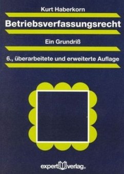 Betriebsverfassungsrecht - Haberkorn, Kurt