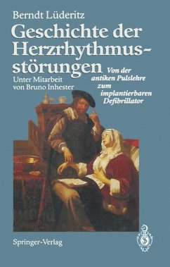 Geschichte der Herzrhythmusstörungen: Von der antiken Pulslehre zum implantierbaren Defibrillator Lüderitz, Berndt and Inhester, B.