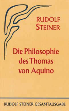 Die Philosophie des Thomas von Aquino - Steiner, Rudolf