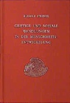 Geistige und soziale Wandlungen in der Menschheitsentwickelung - Steiner, Rudolf