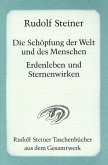 Die Schöpfung der Welt und des Menschen. Erdenleben und Sternenwirken