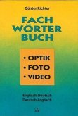 Fachwörterbuch Optik, Foto, Video, Engl.-Dtsch./Dtsch.-Engl.