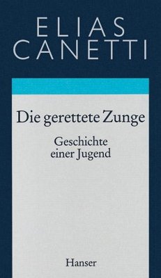 Gesammelte Werke 07. Die gerettete Zunge - Canetti, Elias