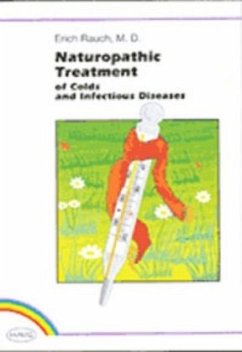 Naturopathic Treatment of Colds and Infectious Diseases - Rauch, Erich