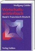 Wirtschaftswörterbuch Bd. 1: Französisch-Deutsch / Wirtschaftswörterbuch, 2 Bde. Bd.1