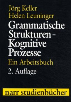 Grammatische Strukturen, Kognitive Prozesse - Keller, Jörg; Leuninger, Helen