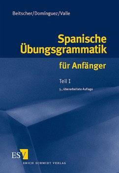 Spanische Übungsgrammatik für Anfänger – Teil I - Beitscher, Gina / Domínguez, José Maria / Valle, Miguel