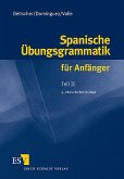 Spanische Übungsgrammatik für Anfänger – Teil II