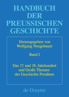 Das 17. und 18. Jahrhundert und Große Themen der Geschichte Preußens - Neugebauer, Wolfgang (Hrsg.). Unter Mitwirkung von Kleinehagenbrock, Frank