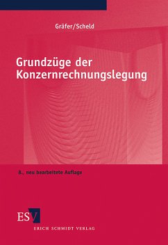 Grundzüge der Konzernrechnungslegung: mit Fragen, Aufgaben und Lösungen - BUCH - Gräfer, Horst und Guido A. Scheld