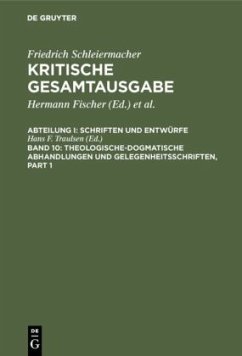 Cover Theologische-dogmatische Abhandlungen und Gelegenheitsschriften / Friedrich Schleiermacher: Kritische Gesamtausgabe. Schriften und Entwürfe Abt.1 Schriften und Entwürfe, Abteilung I. Band 10