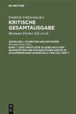 Der christliche Glaube nach den Grundsätzen der evangelischen Kirche im Zusammenhange dargestellt (1821/22), 2 Teile / Friedrich Schleiermacher: Kritische Gesamtausgabe. Schriften und Entwürfe Abt.1 Schriften und Entwürfe, Abteilung I. Band 7/1+2, Tl.1-2