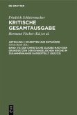 Der christliche Glaube nach den Grundsätzen der evangelischen Kirche im Zusammenhange dargestellt (1821/22) / Friedrich Schleiermacher: Kritische Gesamtausgabe. Schriften und Entwürfe Abteilung I. Band 7/3, Tl.3