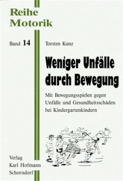 Weniger Unfälle durch Bewegung - Kunz, Torsten