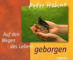 Auf den Wegen des Lebens geborgen - Hahne, Peter