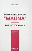 Ingeborg Bachmanns 'Malina' - eine Provokation? Ingeborg Bachmanns 'Malina' - eine Provokation?